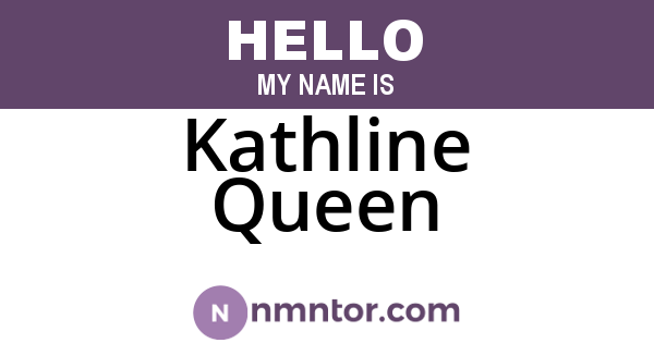 Kathline Queen