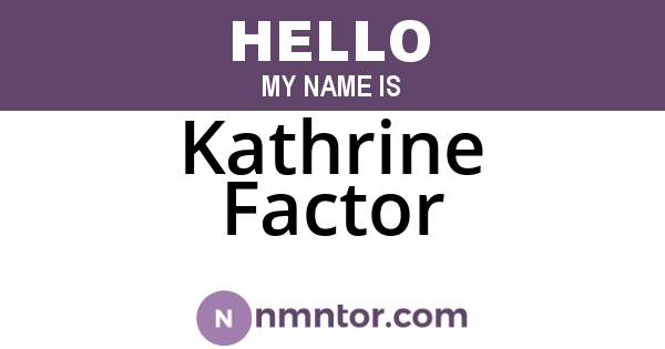 Kathrine Factor