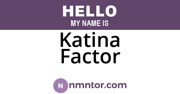 Katina Factor