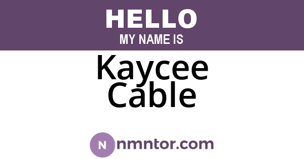 Kaycee Cable