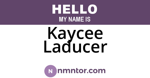 Kaycee Laducer
