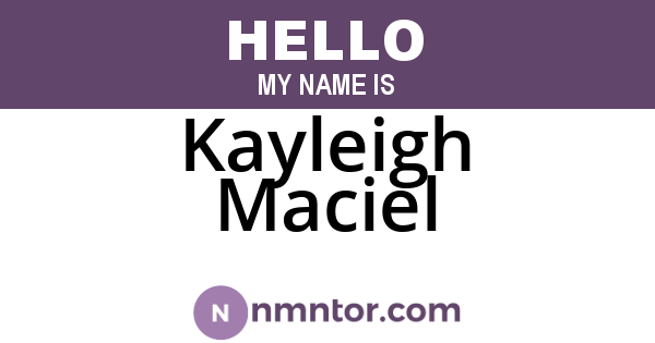 Kayleigh Maciel