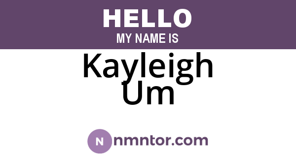 Kayleigh Um