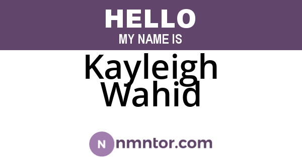 Kayleigh Wahid