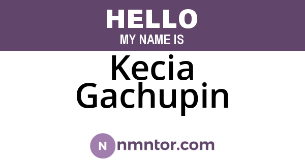 Kecia Gachupin