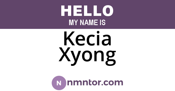 Kecia Xyong