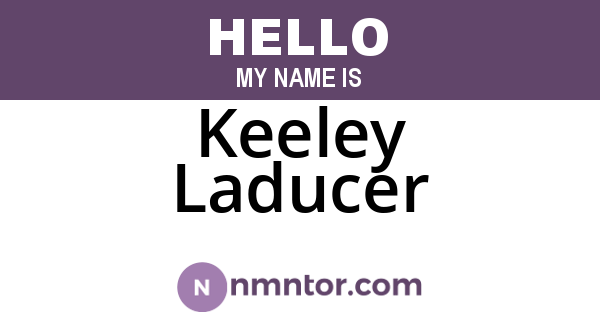 Keeley Laducer