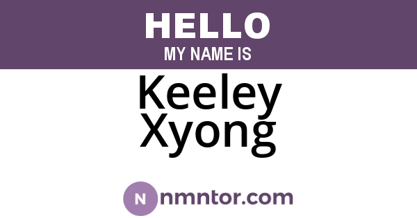 Keeley Xyong