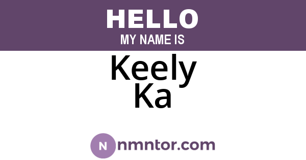 Keely Ka