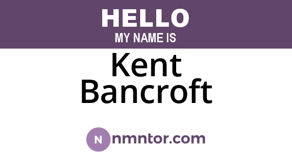 Kent Bancroft