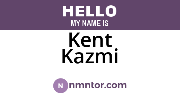 Kent Kazmi