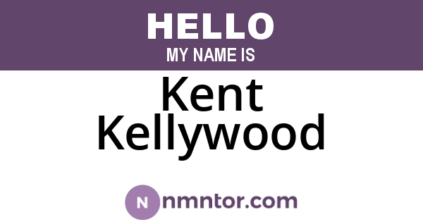 Kent Kellywood
