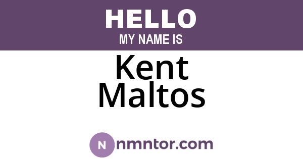Kent Maltos