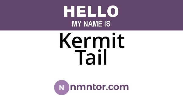 Kermit Tail