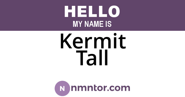 Kermit Tall