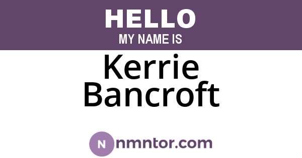 Kerrie Bancroft