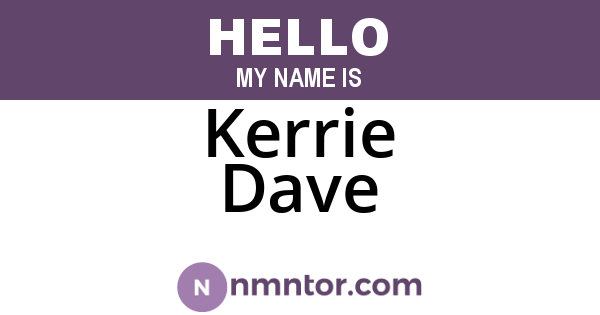 Kerrie Dave