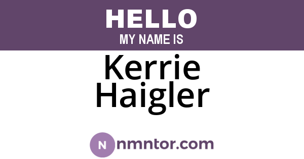Kerrie Haigler
