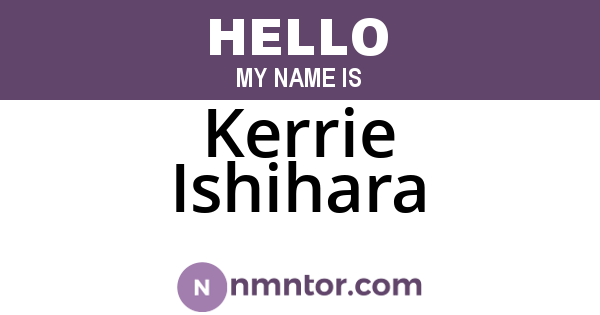 Kerrie Ishihara
