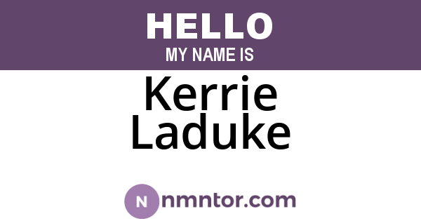 Kerrie Laduke