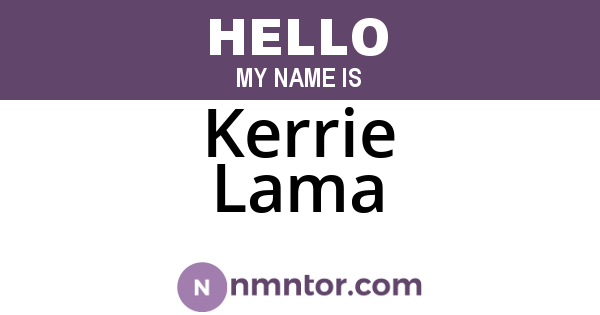 Kerrie Lama