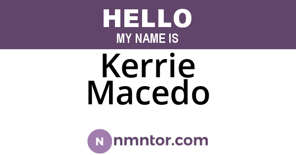 Kerrie Macedo