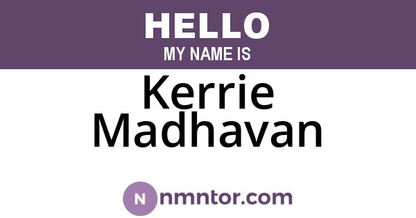Kerrie Madhavan