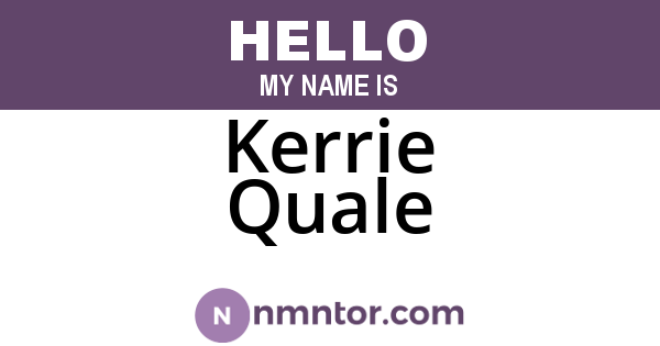 Kerrie Quale