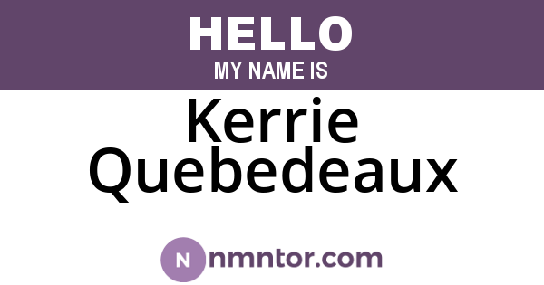 Kerrie Quebedeaux