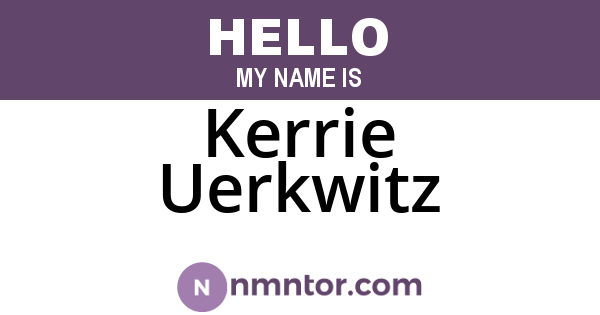 Kerrie Uerkwitz