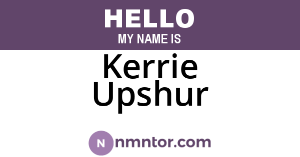 Kerrie Upshur