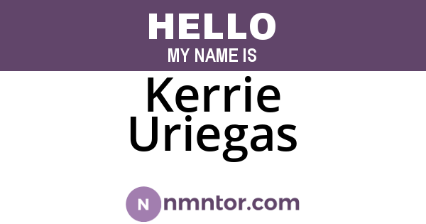Kerrie Uriegas