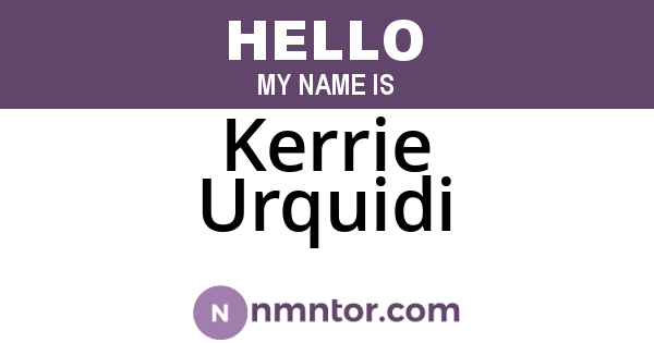Kerrie Urquidi
