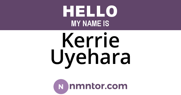 Kerrie Uyehara