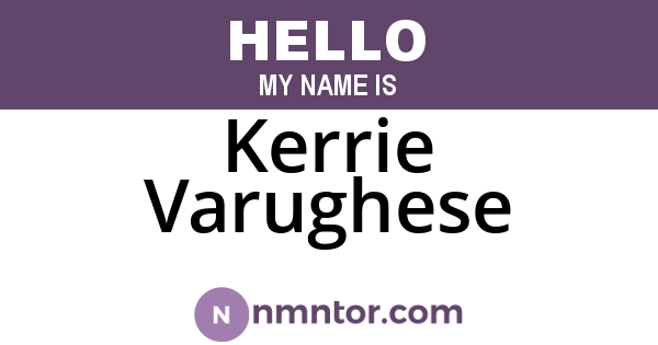 Kerrie Varughese