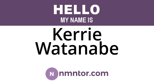 Kerrie Watanabe
