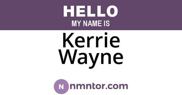 Kerrie Wayne
