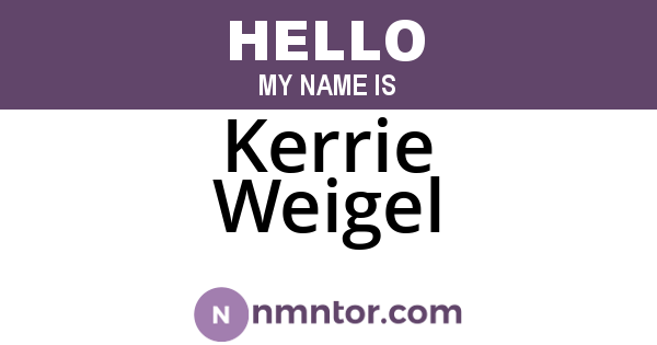 Kerrie Weigel