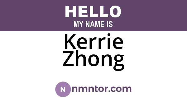 Kerrie Zhong