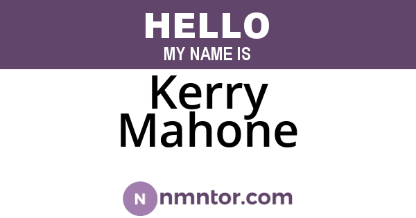 Kerry Mahone