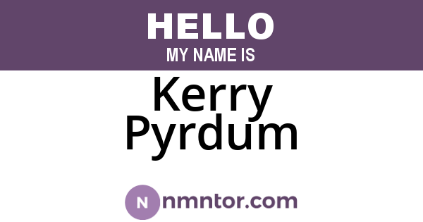 Kerry Pyrdum