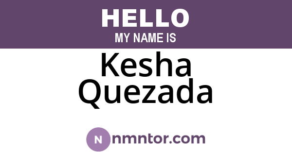 Kesha Quezada