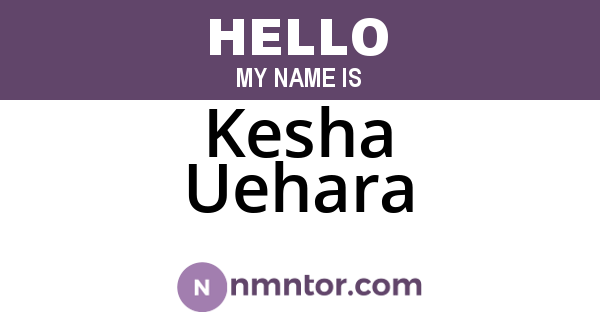 Kesha Uehara