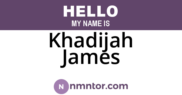 Khadijah James