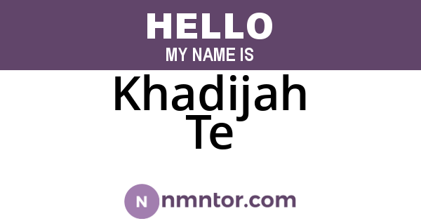 Khadijah Te