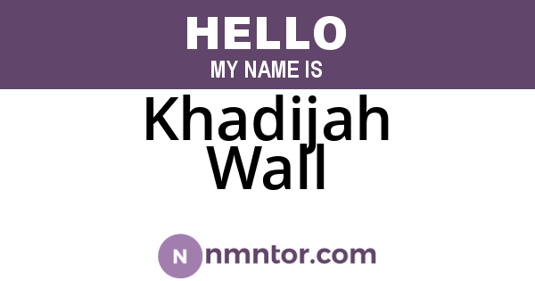 Khadijah Wall