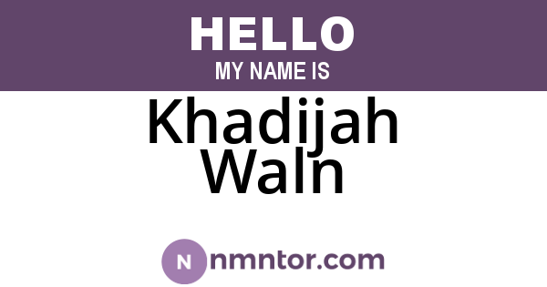 Khadijah Waln