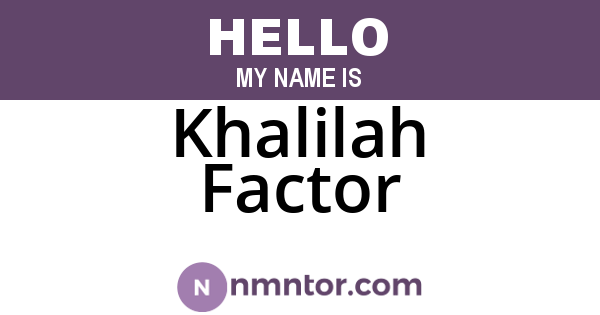 Khalilah Factor