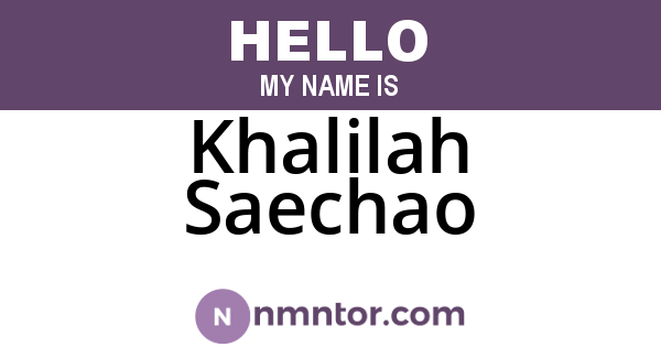 Khalilah Saechao