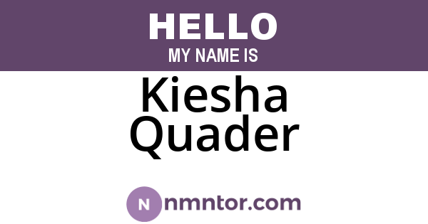 Kiesha Quader